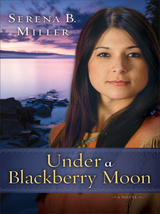 Title details for Under a Blackberry Moon by Serena B. Miller - Wait list